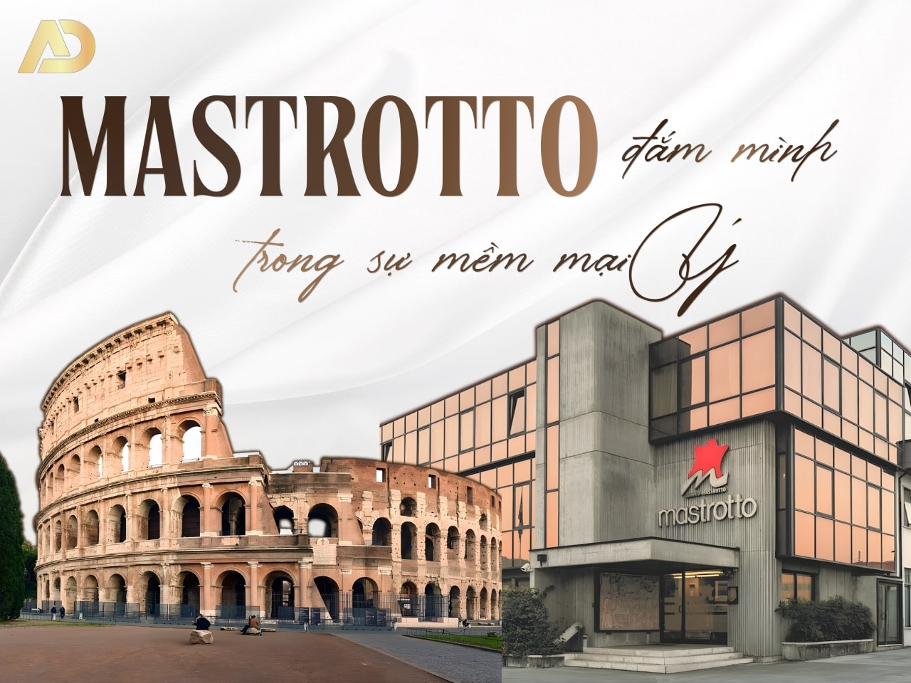 DA MASTROTTO – TUYÊN NGÔN CHẤT LIỆU CHO KHÔNG GIAN SỐNG ĐẲNG CẤP