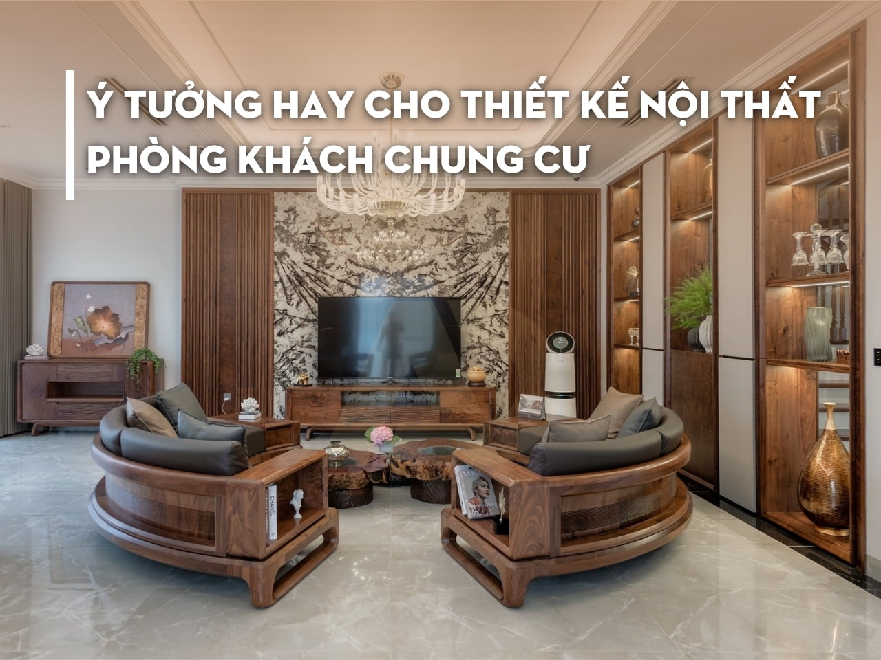 Ý tưởng hay cho thiết kế nội thất phòng khách chung cư