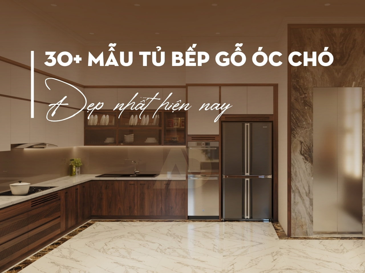30+ MẪU TỦ BẾP GỖ ÓC CHÓ ĐẸP NHẤT HIỆN NAY