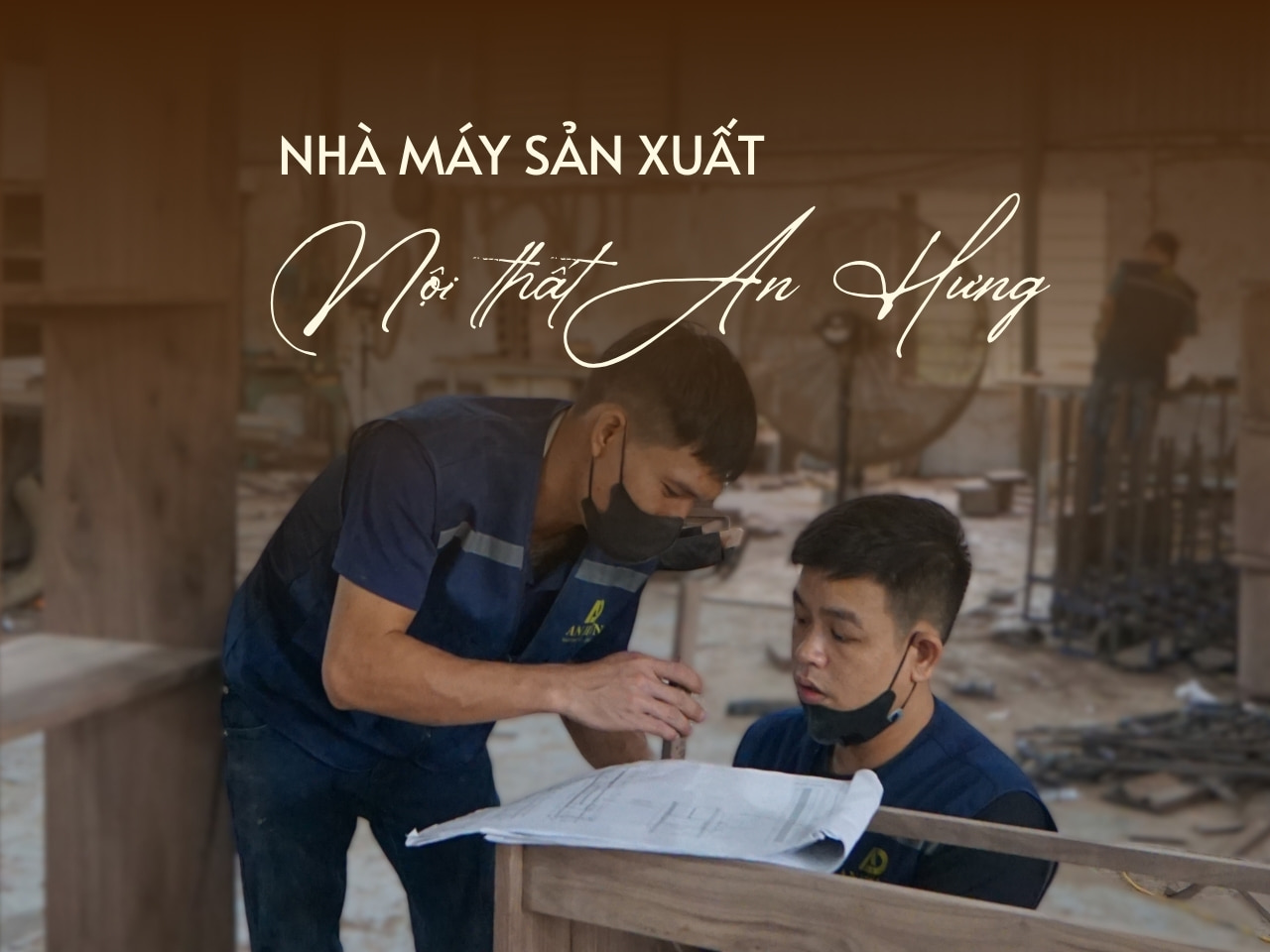 NHÀ MÁY SẢN XUẤT NỘI THẤT AN HƯNG