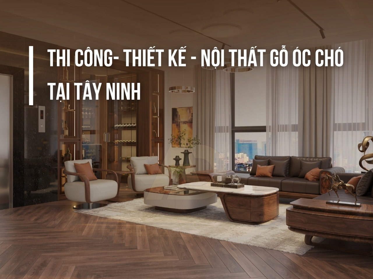 THIẾT KẾ - THI CÔNG - NỘI THẤT GỖ ÓC CHÓ Ở TÂY NINH