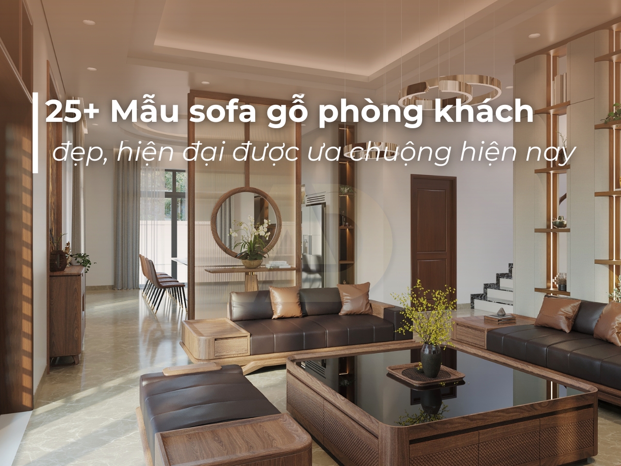 25+ Mẫu sofa gỗ phòng khách đẹp, hiện đại được ưa chuộng hiện nay