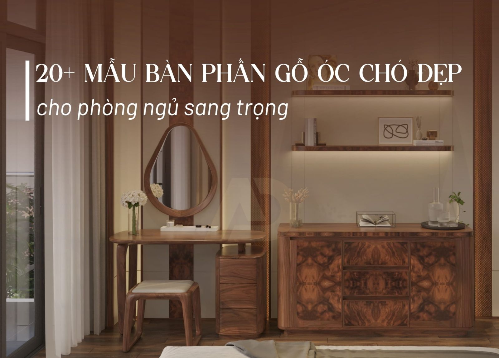 20+ MẪU BÀN TRANG ĐIỂM GỖ ÓC CHÓ ĐẸP CHO PHÒNG NGỦ SANG TRỌNG
