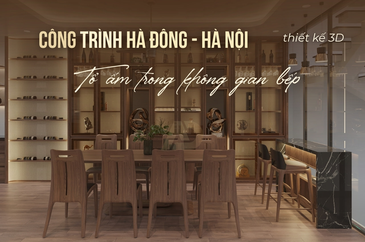 THIẾT KẾ NỘI THẤT PHÒNG BẾP NHÀ ANH LÝ – HÀ ĐÔNG, HÀ NỘI