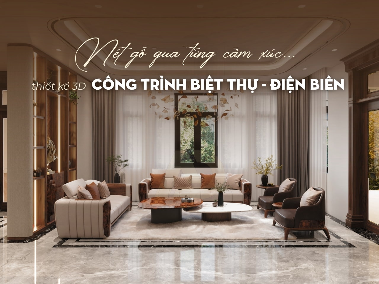 THIẾT KẾ PHÒNG KHÁCH GỖ ÓC CHÓ NHÀ ANH DŨNG - BIỆT THỰ ĐIỆN BIÊN
