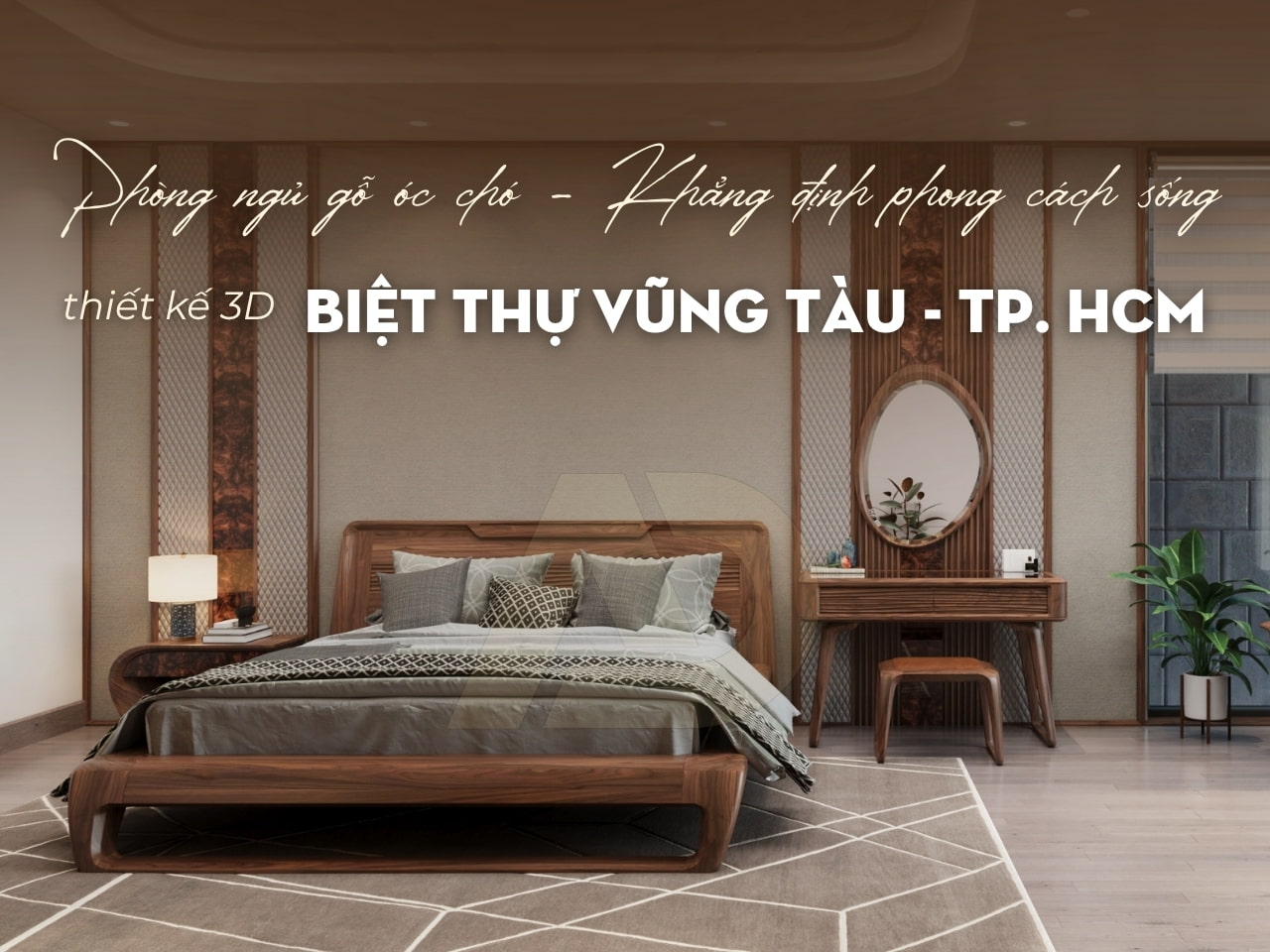 PHÒNG NGỦ GỖ ÓC CHÓ KHẲNG ĐỊNH GIÁ TRỊ - BIỆT THỰ VŨNG TÀU