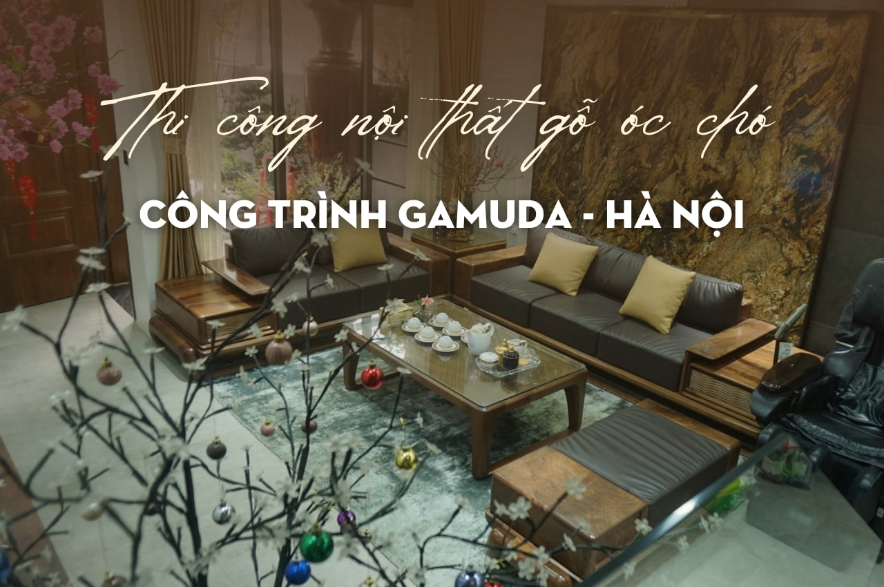 THI CÔNG NỘI THẤT GỖ ÓC CHÓ - ANH BẰNG - KĐT- GAMUDA - HÀ NỘI