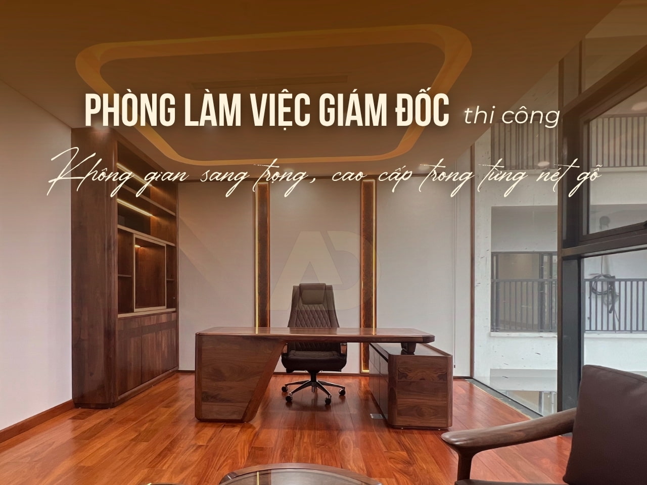 THI CÔNG PHÒNG LÀM VIỆC GIÁM ĐỐC - NGHỆ AN