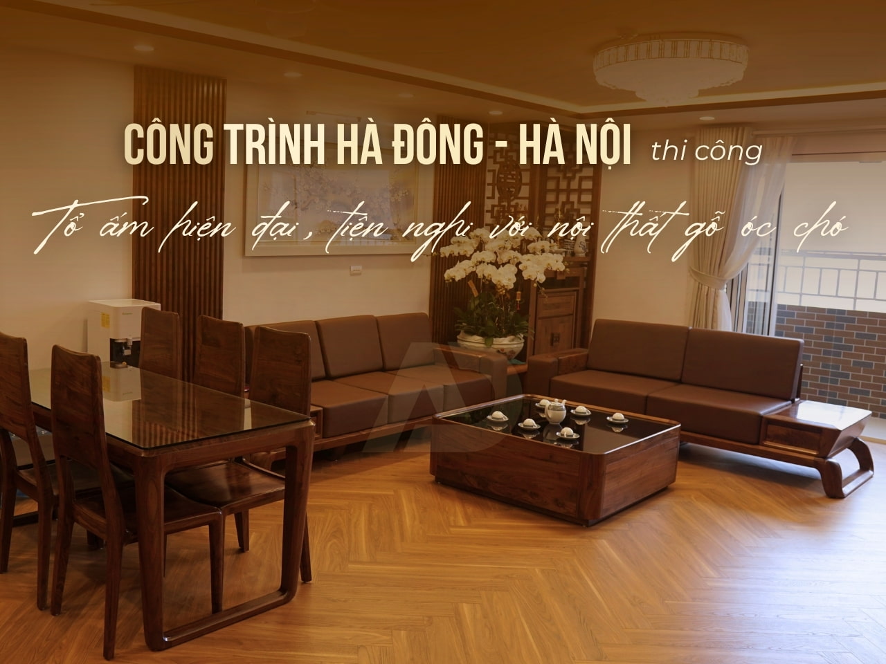 THI CÔNG NỘI THẤT GỖ ÓC CHÓ CHUNG CƯ HÀ ĐÔNG - HÀ NỘI