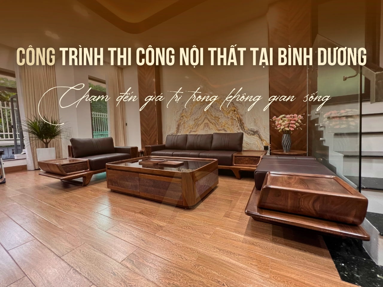 THI CÔNG NỘI THẤT GỖ ÓC CHÓ CÔNG TRÌNH BÌNH DƯƠNG