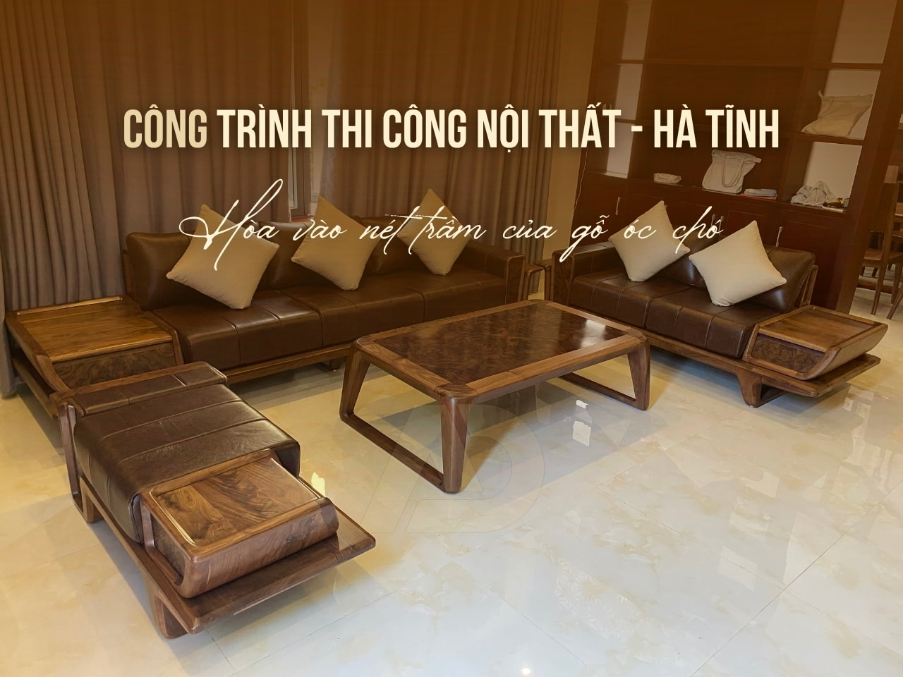 THI CÔNG NỘI THẤT GỖ ÓC CHÓ CÔNG TRÌNH HÀ TĨNH