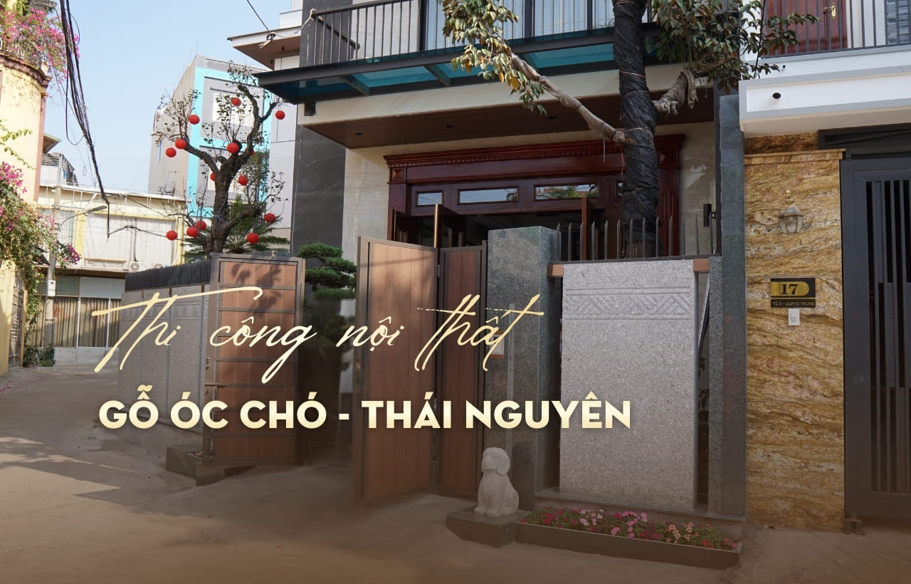 THI CÔNG NỘI THẤT GỖ ÓC CHÓ NHÀ Ở - THÁI NGUYÊN | NỘI THẤT AN HƯNG