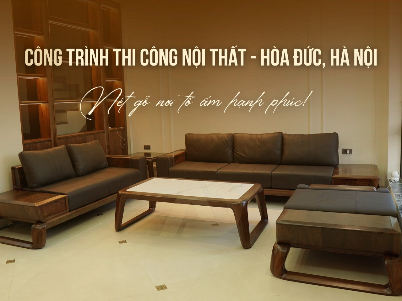 THI CÔNG NỘI THẤT GỖ ÓC CHÓ CÔNG TRÌNH HOÀI ĐỨC