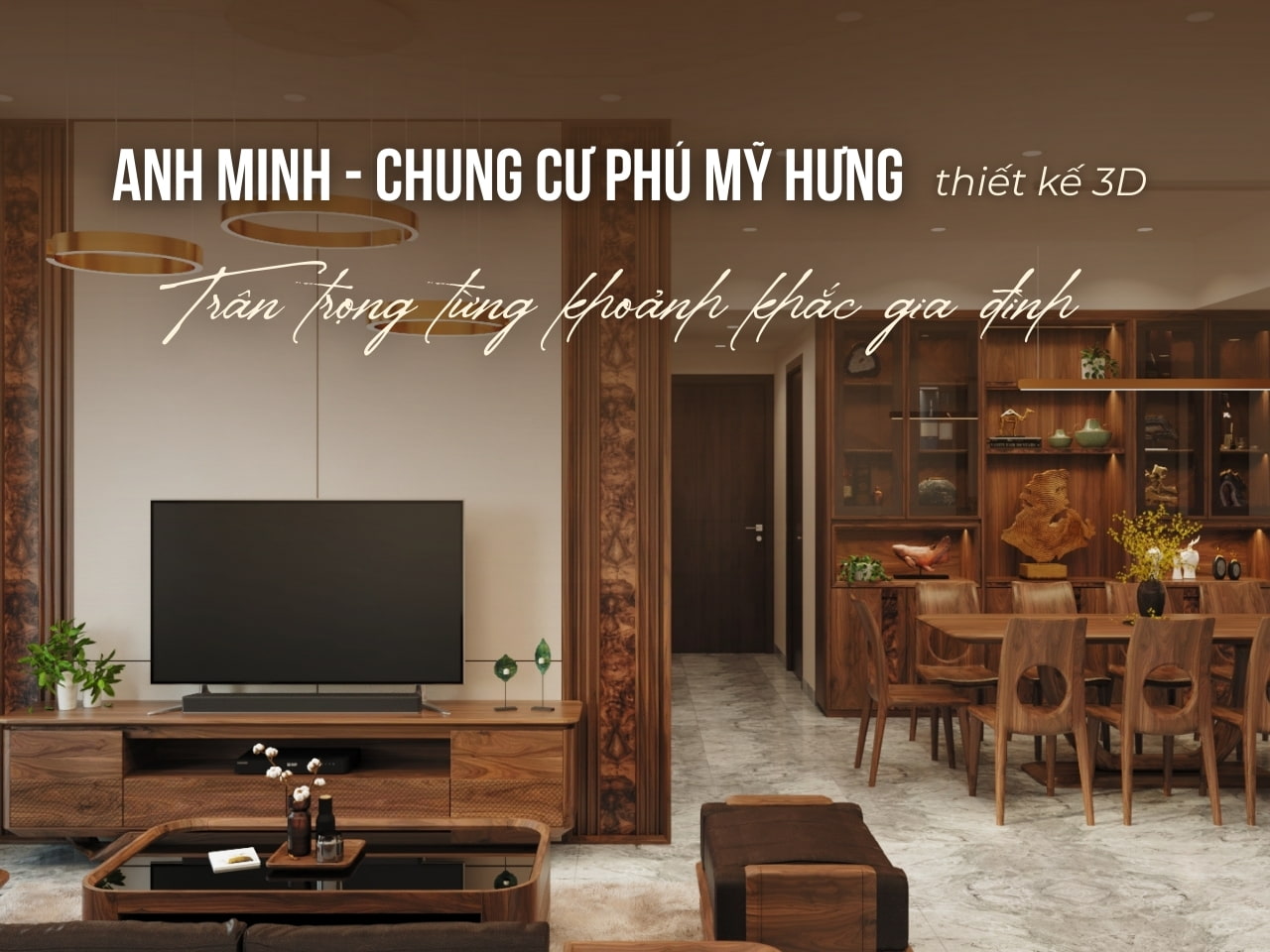 THIẾT KẾ NỘI THẤT GỖ ÓC CHÓ ANH MINH - CHUNG CƯ PHÚ MỸ HƯNG